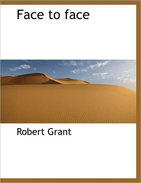 Cover for Robert Grant · Face to Face (Hardcover Book) (2009)