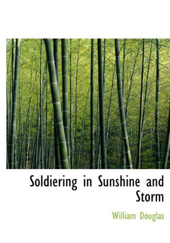 Cover for William Douglas · Soldiering in Sunshine and Storm (Hardcover Book) (2009)