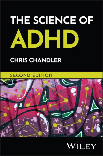 Cover for Chandler, Chris (London Metropolitan University, UK) · The Science of ADHD: A Guide for Practitioners (Paperback Book) (2025)