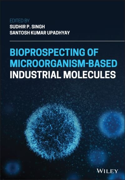 Cover for SP Singh · Bioprospecting of Microorganism-Based Industrial Molecules (Hardcover Book) (2022)