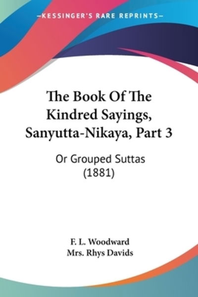 Cover for F L Woodward · The Book Of The Kindred Sayings, Sanyutta-Nikaya, Part 3 (Paperback Book) (2010)