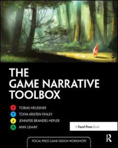 Cover for Heussner, Tobias (Principle Translations and Interpreting, LLC) · The Game Narrative Toolbox - Focal Press Game Design Workshops (Hardcover Book) (2017)