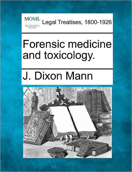 Cover for J Dixon Mann · Forensic Medicine and Toxicology. (Taschenbuch) (2010)