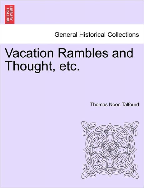 Cover for Thomas Noon Talfourd · Vacation Rambles and Thought, Etc. (Paperback Book) (2011)