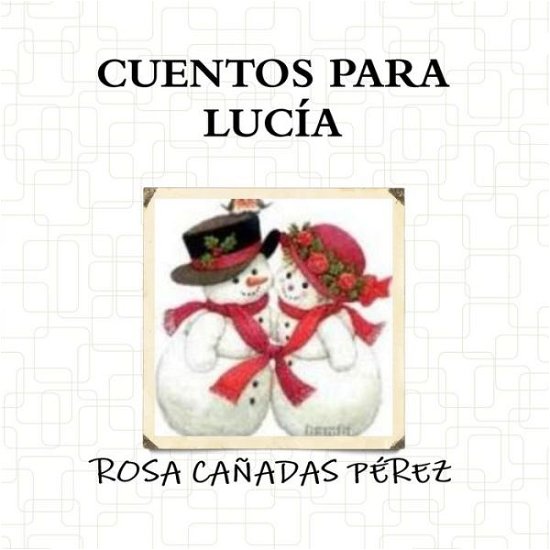 Cover for Rosa Cañadas Perez · Cuentos para Lucia (Bog) (2012)