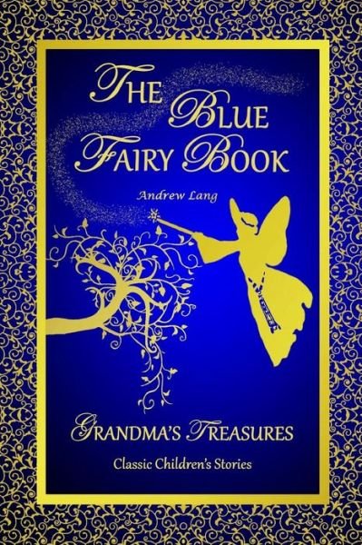 The Blue Fairy Book -andrew Lang - Andrew Lang - Books - Lulu.com - 9781312288249 - June 18, 2014