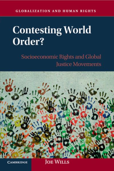 Cover for Wills, Joe (University of Leicester) · Contesting World Order?: Socioeconomic Rights and Global Justice Movements - Globalization and Human Rights (Paperback Book) (2018)