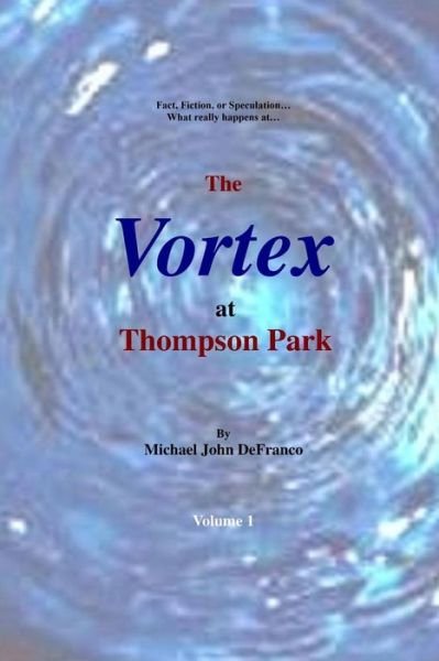 Cover for Michael Defranco · The Vortex at Thompson Park Volume 1 (Paperback Book) (2016)