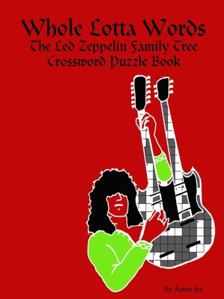 Cover for Aaron Joy · Whole Lotta Words: the Led Zeppelin Family Tree Crossword Puzzle Book (Paperback Book) (2016)