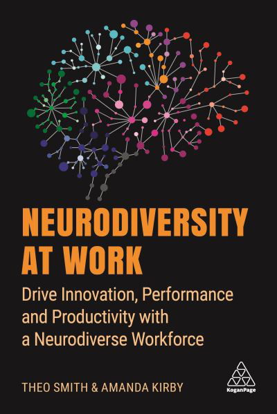 Cover for Amanda Kirby · Neurodiversity at Work: Drive Innovation, Performance and Productivity with a Neurodiverse Workforce (Pocketbok) (2021)