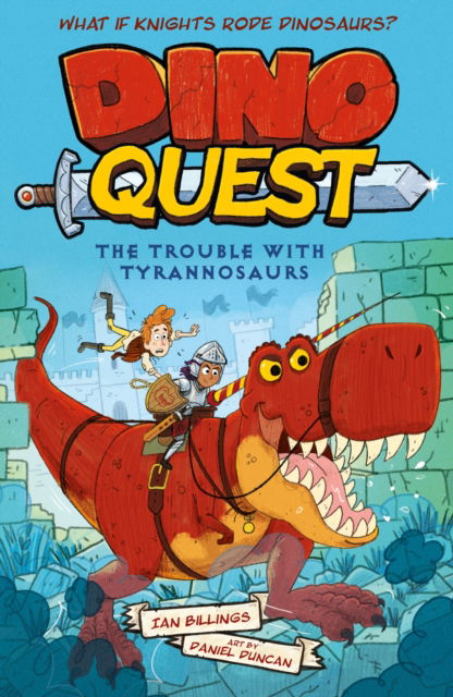 Cover for Dino Quest Ian Billings · Dino Quest: The Trouble with Tyrannosaurs: What If Knights Rode Dinosaurs? - Dino Quest (Paperback Book) (2025)