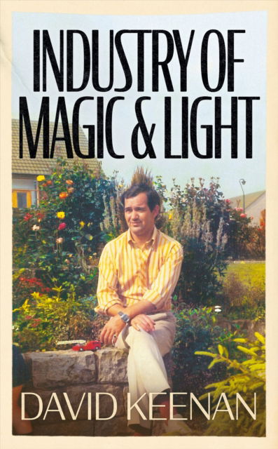 Industry of Magic & Light - David Keenan - Bøker - Orion Publishing Co - 9781399603249 - 25. august 2022