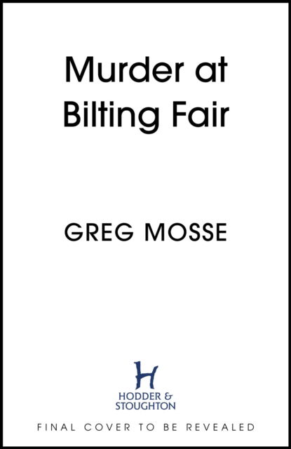 Murder at the Fair: A completely gripping British cozy murder mystery - A Maisie Cooper Mystery - Greg Mosse - Books - Hodder & Stoughton - 9781399715249 - August 29, 2024