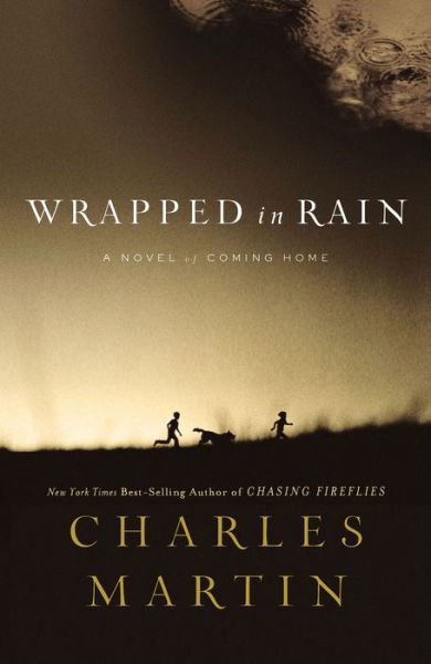 Cover for Charles Martin · Wrapped in Rain: A Novel (Paperback Book) (2022)