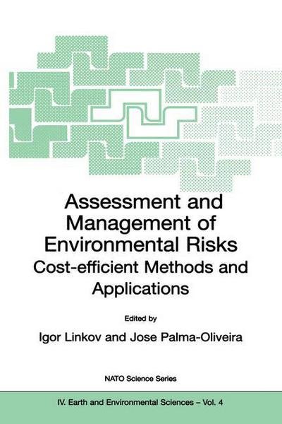 Cover for Igor Linkov · Assessment and Management of Environmental Risks: Cost-efficient Methods and Applications - NATO Science Series IV (Hardcover Book) [2001 edition] (2001)