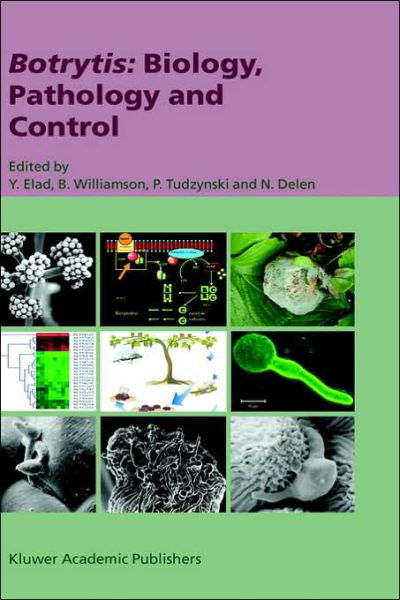 Botrytis: Biology, Pathology and Control - Y Elad - Kirjat - Springer-Verlag New York Inc. - 9781402026249 - keskiviikko 20. lokakuuta 2004