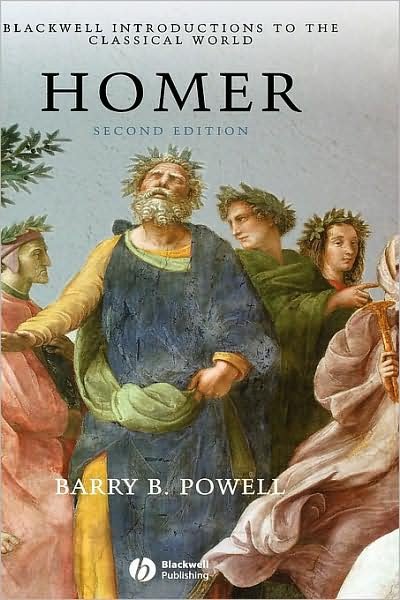 Homer - Blackwell Introductions to the Classical World - Powell, Barry B. (University of Wisconsin) - Livros - John Wiley and Sons Ltd - 9781405153249 - 5 de julho de 2007