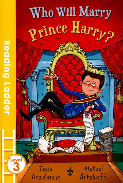 Who Will Marry Prince Harry? - Reading Ladder Level 3 - Tony Bradman - Books - HarperCollins Publishers - 9781405278249 - April 7, 2016
