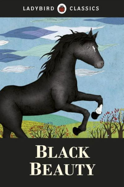 Cover for Anna Sewell · Ladybird Classics: Black Beauty (Gebundenes Buch) (2012)