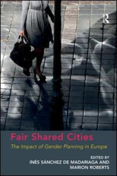 Cover for Marion Roberts · Fair Shared Cities: The Impact of Gender Planning in Europe (Hardcover bog) (2013)