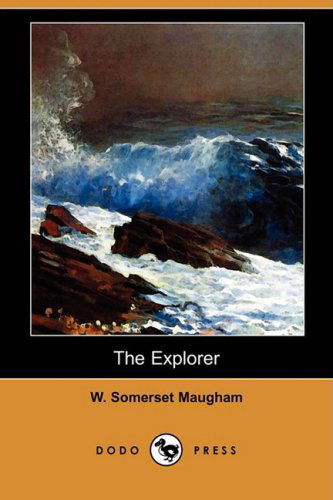 Cover for W. Somerset Maugham · The Explorer (Dodo Press) (Taschenbuch) (2009)