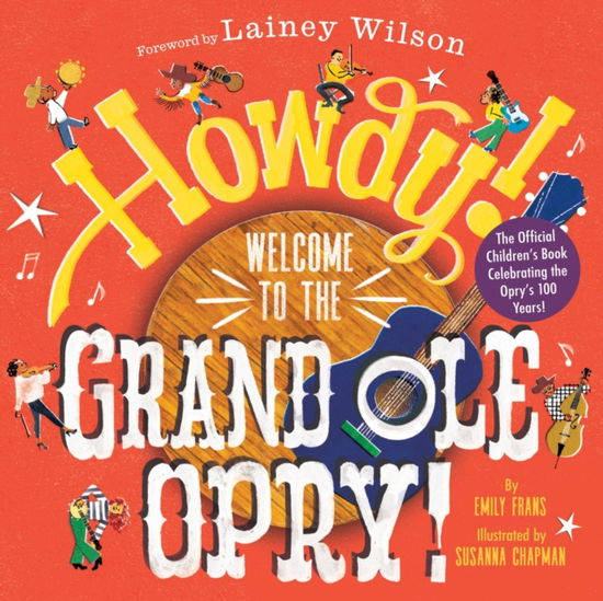 Cover for Emily Frans · Howdy! Welcome to the Grand Ole Opry!: A Picture Book (Hardcover Book) (2025)