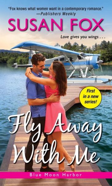 Cover for Susan Fox · Fly Away with Me - Blue Moon Harbor (Paperback Book) (2017)