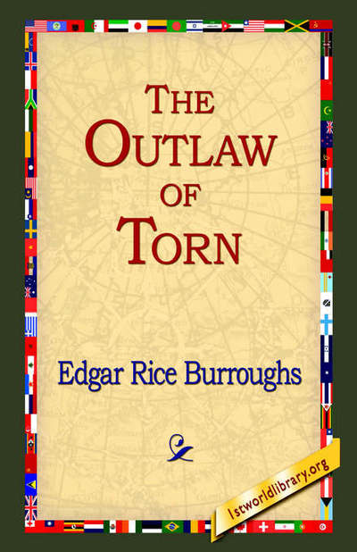 The Outlaw of Torn - Edgar Rice Burroughs - Książki - 1st World Library - Literary Society - 9781421807249 - 20 lutego 2006