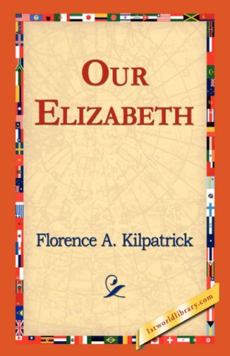Cover for Florence A. Kilpatrick · Our Elizabeth (Gebundenes Buch) (2006)