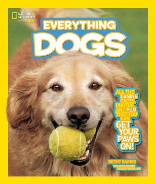 Cover for Becky Baines · Everything Dogs: All the Canine Facts, Photos, and Fun You Can Get Your Paws on! - Everything (Paperback Bog) (2012)
