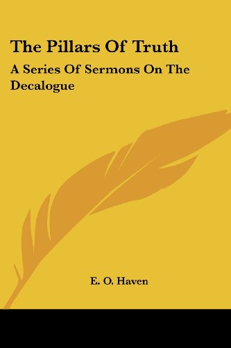 Cover for E. O. Haven · The Pillars of Truth: a Series of Sermons on the Decalogue (Paperback Book) (2007)