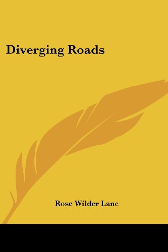 Diverging Roads - Rose Wilder Lane - Books - Kessinger Publishing, LLC - 9781432685249 - June 1, 2007