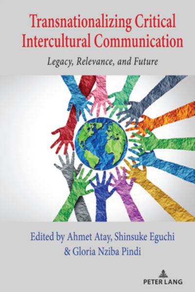 Cover for Ahmet Atay · Transnationalizing Critical Intercultural Communication: Legacy, Relevance, and Future - Critical Intercultural Communication Studies (Hardcover Book) [New edition] (2023)