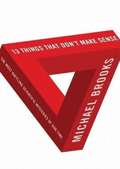 Cover for Brooks · 13 Things That Don't Make Sense The Most Baffling Scientific Mysteries of Our Time (CD) (2008)