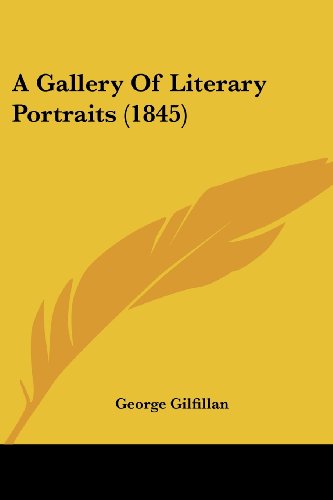 Cover for George Gilfillan · A Gallery of Literary Portraits (1845) (Paperback Book) (2008)