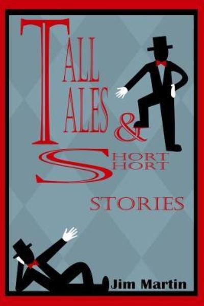 Cover for Jim Martin · Tall Tales &amp; Short Short Stories (Taschenbuch) (2009)