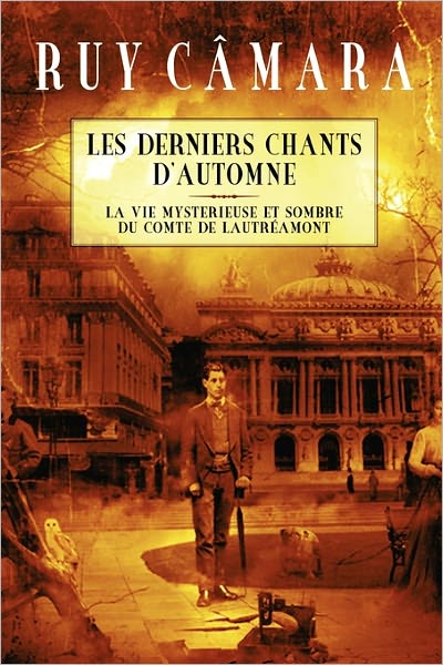 Cover for Alejandro Colucci · Les Derniers Chants D'automne: La Vie Mysterieuse et Sombre Du Comte De Lautreamont (Paperback Book) (2009)