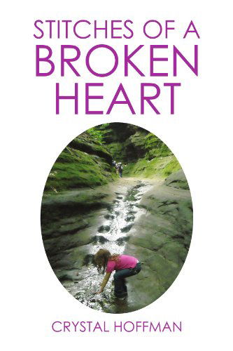 Cover for Crystal Hoffman · Stitches of a Broken Heart (Paperback Book) (2009)