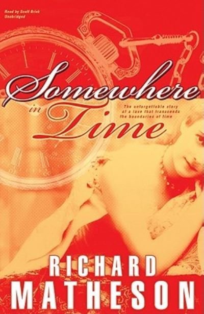 Somewhere in Time - Richard Matheson - Annen - Blackstone Audiobooks - 9781441722249 - 1. februar 2011