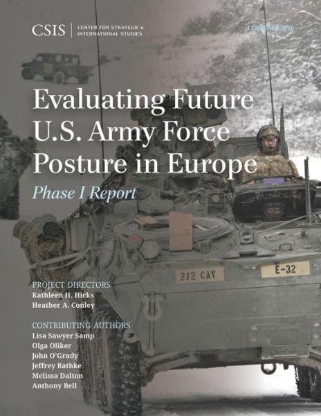 Evaluating Future U.S. Army Force Posture in Europe: Phase I Report - CSIS Reports - Kathleen H. Hicks - Books - Centre for Strategic & International Stu - 9781442259249 - February 10, 2016