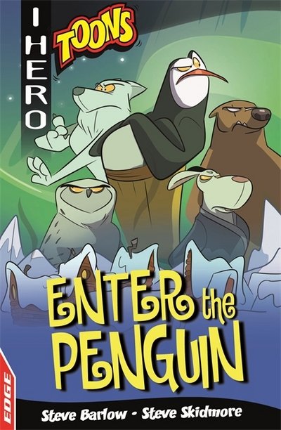 EDGE: I HERO: Toons: Enter The Penguin - EDGE: I HERO: Toons - Steve Barlow - Boeken - Hachette Children's Group - 9781445159249 - 13 december 2018