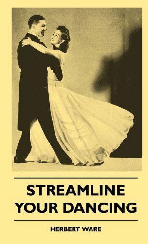 Cover for Herbert Ware · Streamline Your Dancing (Hardcover Book) (2010)