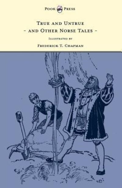 Cover for Sigrid Undset · True and Untrue and Other Norse Tales - Illustrated by Frederick T. Chapman (Paperback Bog) (2012)