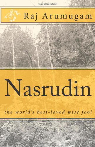 Cover for Raj Arumugam · Nasrudin: the World's Best-loved Wise Fool (Paperback Book) (2010)