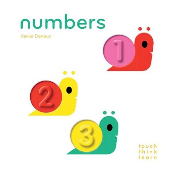 TouchThinkLearn: Numbers - Xavier Deneux - Books - Chronicle Books - 9781452117249 - May 1, 2014
