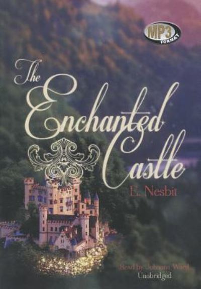 Cover for Edith Nesbit · The Enchanted Castle (CD) (2012)