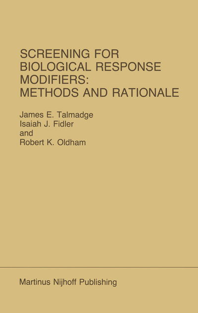 Screening for Biological Response Modifiers: Methods and Rationale - Developments in Oncology - James E. Talmadge - Livros - Springer-Verlag New York Inc. - 9781461296249 - 18 de novembro de 2011