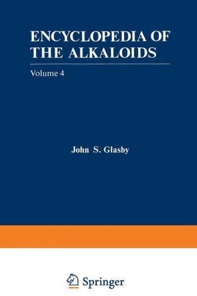 Cover for John Glasby · Encyclopedia of the Alkaloids: Volume 4 (Paperback Book) [Softcover reprint of the original 1st ed. 1983 edition] (2012)