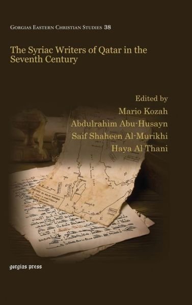 Cover for Mario Kozah · The Syriac Writers of Qatar in the Seventh Century - Gorgias Eastern Christian Studies (Inbunden Bok) (2014)