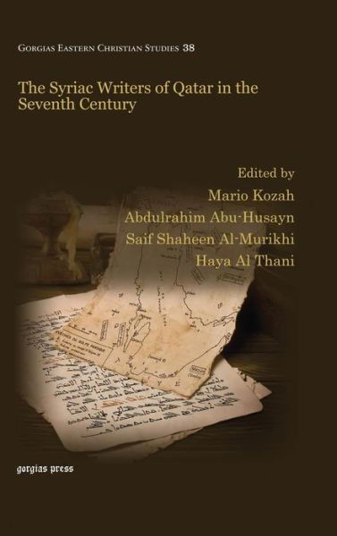 Cover for Mario Kozah · The Syriac Writers of Qatar in the Seventh Century - Gorgias Eastern Christian Studies (Hardcover Book) (2014)